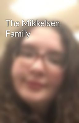 The Mikkelsen Family