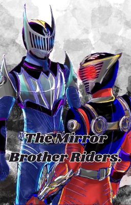 The Mirror Brother Riders