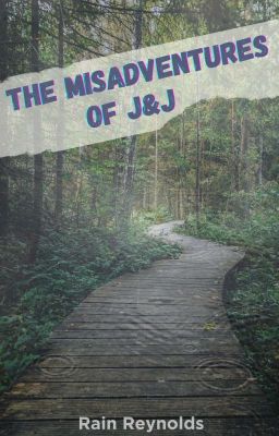 The Misadventures of J&J