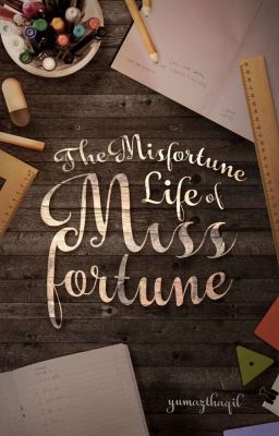 The Misfortune Life of Miss Fortune 