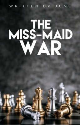 The Miss-Maid War