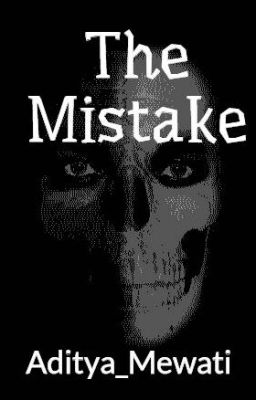 The Mistake