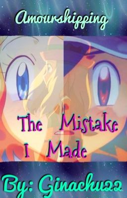 The Mistake I Made (Amourshipping)