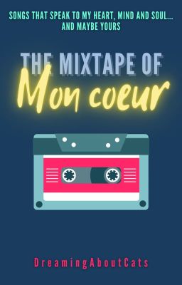 The Mixtape Of Mon Coeur