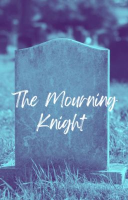 The Mourning Knight