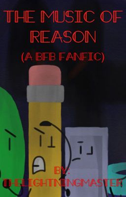 The Music of Reason (A BFB Fanfic)