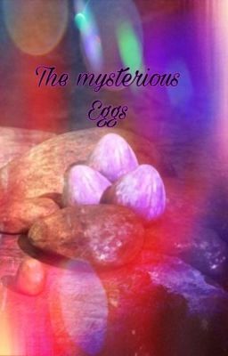 The Mysterious Eggs