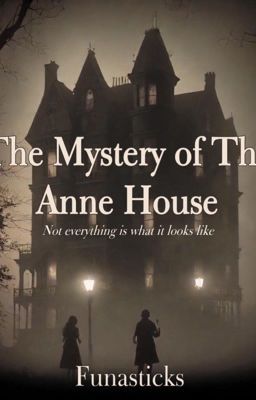 The Mystery of The Anne House