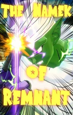 The Namek of Remnant (RWBY x Dragon Ball Z/Super)