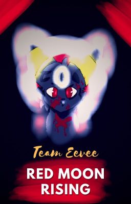 The NEW Team Eevee: Red Moon Rising