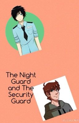 The Night Guard and The Security Guard