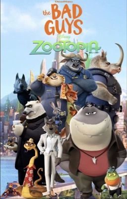 The night howler case- a zootopia and the bad guys crossover