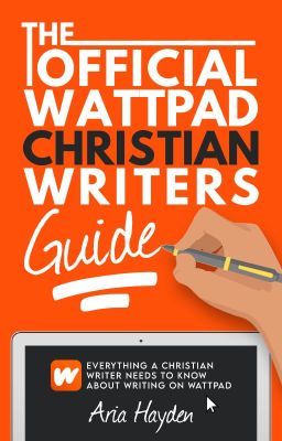 The Official Wattpad Christian Writers Guide ✞ ✓