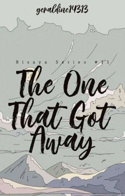 The One That Got Away (Bisaya Series #11)