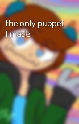 the only puppet I made