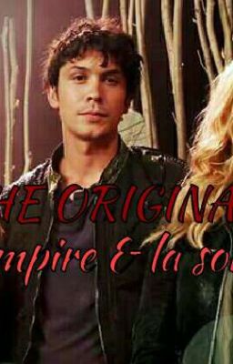 THE ORIGINALS :  Le vampire & la sorcière ( En Pause )