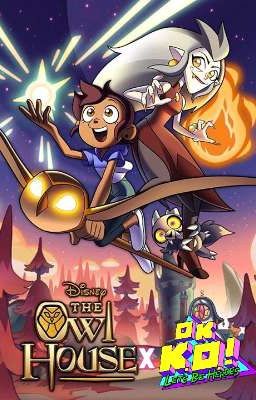 The Owl House X Ok K.O!: A Ok K.O! CrossOver