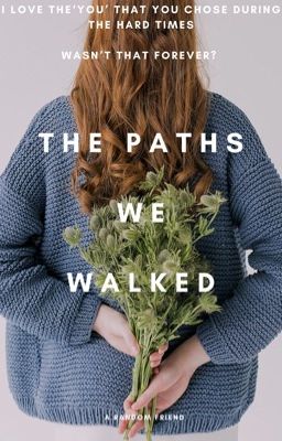 The Paths We Walked