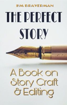 The Perfect Story: A Book On Story Craft & Editing