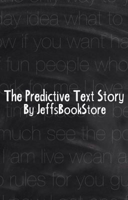 The Predictive Text Story: A Short Story By Jeff's Book Store