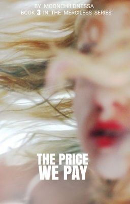 The Price We Pay     #3 in Merciless Series