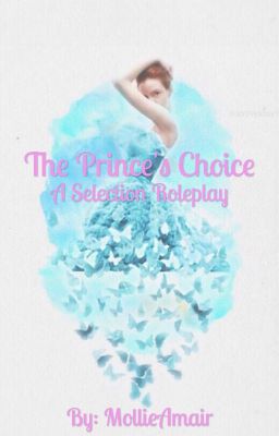 The Prince's Choice: A Selection Roleplay