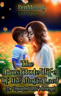 The Prostitute Wife Of the Mafia Lord (The Unwanted Wife's Revenge) 