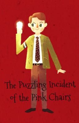 The Puzzling Incident of the Pink Chairs (A Dirk Gently Story)