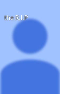 the R.I.P