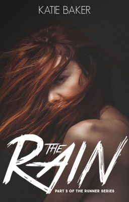 The Rain (Part III of the Runner Series)