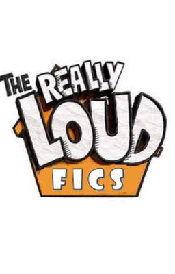 The Really Loud fics