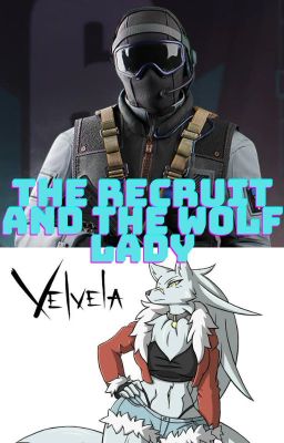 The Recruit and The Wolf Lady