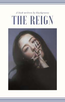 THE REIGN