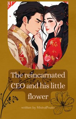 The Reincarnated CEO and His Little Flower