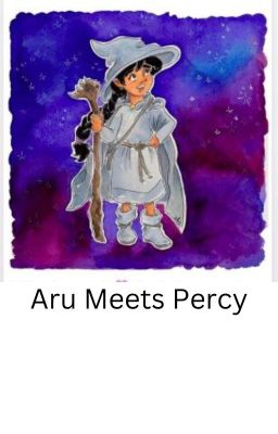 The Rise of Aru and Percy 