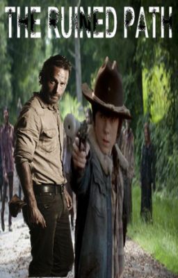 The Ruined Path (Carl Grimes Gay Fanfiction)