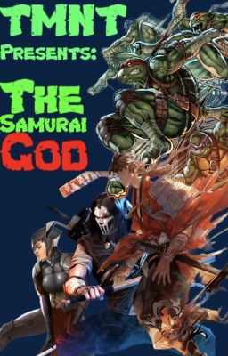 the samurai God  (tmnt harem  x male reader)