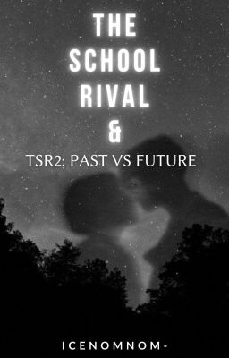 The School Rival And TSR 2 ; Past Vs Present