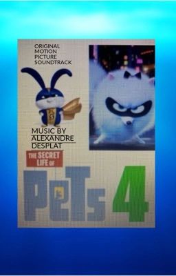 The Secret Life Of Pets 4:Original Motion Picture Soundtrack