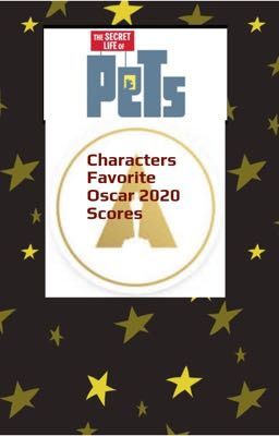 The Secret Life Of Pets:Characters Favorite Oscar 2020 Scores