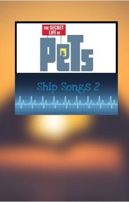 The Secret Life Of  Pets Ship Songs 2