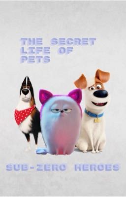 THE SECRET LIFE OF PETS:SUB-ZERO HEROES 