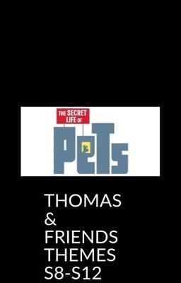 The Secret Life Of Pets: Thomas & Friends S8-12 Themes