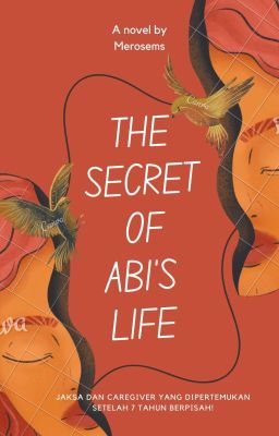 The Secret Of Abi's Life ✓