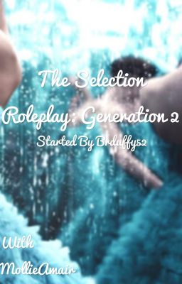 The Selection Roleplay: Completed