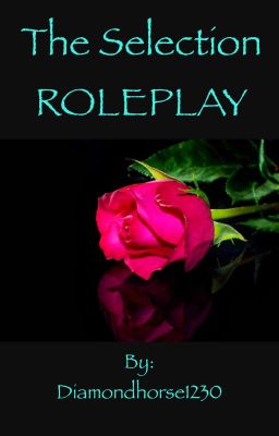 The Selection Roleplay||~Retired~||