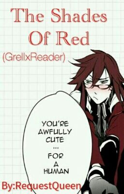 The shades of Red (Grell x Reader)