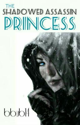 The Shadowed Assassin Princess