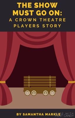 The Show Must Go On: A Crown Theatre Players Story (Story 1)