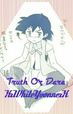 THE SHOW!!Truth Or Dare (Pokeani)